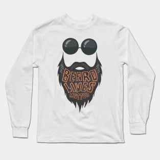 Beard Lives Matter, Hipster, Beard And Mustache. Long Sleeve T-Shirt